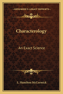 Characterology: An Exact Science