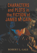 Characters and Plots in the Fiction of James M. Cain