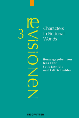 Characters in Fictional Worlds: Understanding Imaginary Beings in Literature, Film, and Other Media - Eder, Jens (Editor), and Jannidis, Fotis (Editor), and Schneider, Ralf (Editor)