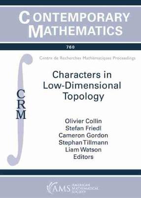 Characters in Low-Dimensional Topology: A Conference Celebrating the Work of Steven Boyer, - Collin, Olivier