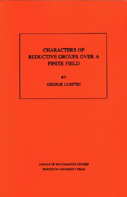 Characters of Reductive Groups Over a Finite Field - Lusztig, George