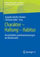 Charakter - Haltung - Habitus: Persnlichkeit und Verantwortung in der Bundeswehr