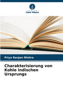 Charakterisierung von Kohle indischen Ursprungs