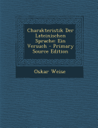 Charakteristik Der Lateinischen Sprache: Ein Versuch