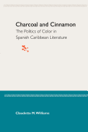 Charcoal and Cinnamon: The Politics of Color in Spanish Caribbean Literature