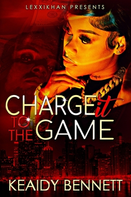 Charge it to the Game - Bennett, Keaidy