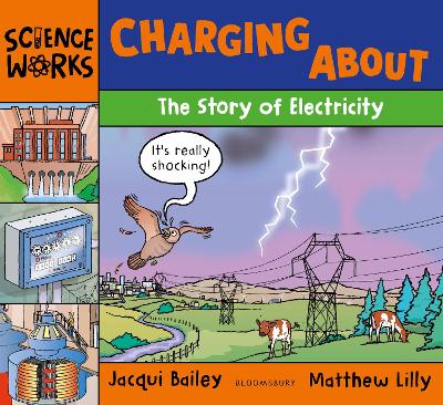 Charging About: The Story of Electricity - Bailey, Jacqui