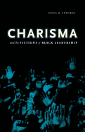 Charisma and the Fictions of Black Leadership