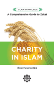 Charity in Islam: Comprehensive Guide to Zakat, 2nd Edition