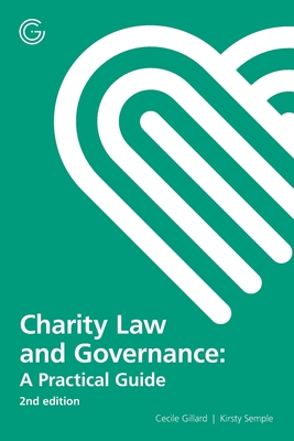 Charity Law and Governance: A Practical Guide 2nd edition - Gillard, Cecile