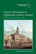 Charity Movements in Eighteenth-Century Ireland: Philanthropy and Improvement