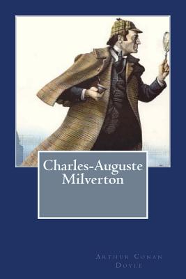 Charles-Auguste Milverton - Andrade, Kenneth (Translated by), and Doyle, Arthur Conan, Sir