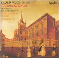 Charles Avison: 12 Concerti Grossi after Scarlatti - Brandenburg Consort; Roy Goodman (violin)