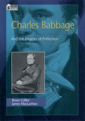 Charles Babbage: And the Engines of Perfection - Collier, Bruce, and MacLachlan, James