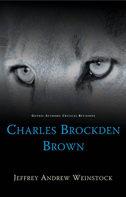 Charles Brockden Brown - Weinstock, Jeffrey