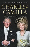 Charles & Camilla: Portrait of a Love Affair - Brandreth, Gyles Daubeney