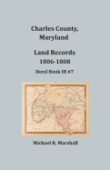 Charles County, Maryland, Land Records, 1806-1808