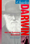 Charles Darwin: And the Evolution Revolution - Stefoff, Rebecca