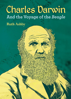 Charles Darwin and the Voyage of the Beagle - Ashby, Ruth