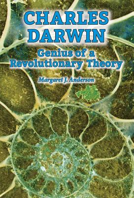 Charles Darwin: Genius of a Revolutionary Theory - Anderson, Margaret J