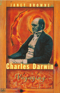 Charles Darwin: Voyaging - Browne, Janet