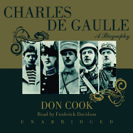 Charles de Gaulle: A Biography - Cook, Don, and Davidson, Frederick (Read by)