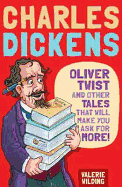 Charles Dickens: Oliver Twist and Other Tales That Will Make You Ask for More