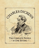 Charles Dickens: The Complete Novels in One Sitting