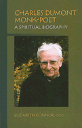 Charles Dumont Monk-Poet: A Spiritual Biography Volume 10