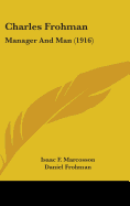 Charles Frohman: Manager And Man (1916)