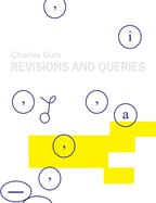Charles Gute: Revisions and Queries: Works on Paper