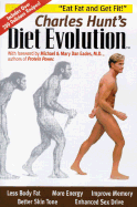 Charles Hunt's Diet Evolution - Hunt, Charles J, and Eades, Michael R, MD (Foreword by), and Eades, Mary Dan, M.D. (Foreword by)