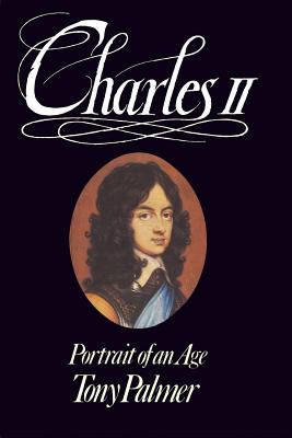 Charles II: Portrait of an Age - Palmer, Tony