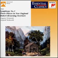 Charles Ives: Symphony No. 1; Three Places in New England; Robert Browning Overture - American Symphony Orchestra; Leopold Stokowski (conductor)