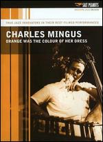 Charles Mingus: Orange Was the Colour of Her Dress - 