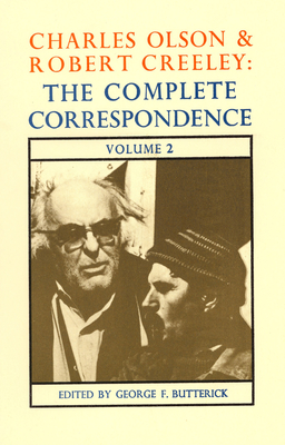 Charles Olson & Robert Creeley: The Complete Correspondence: Volume 2 - Butterick, George F. (Editor), and Olson, Charles, and Creeley, Robert