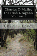 Charles O'Malley the Irish Dragoon Volume I