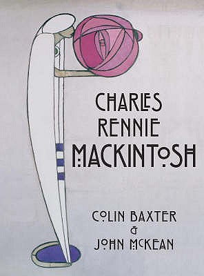 Charles Rennie Mackintosh - McKean, John, and Baxter, Colin