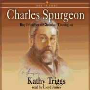 Charles Spurgeon: Boy Preacher to Christian Theologian