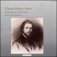 Charles-Valentin Alkan: Concerto for Solo Piano - Marc-Andr Hamelin (piano)