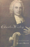 Charles Wesley: A Biography