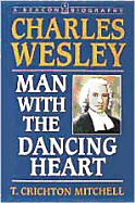 Charles Wesley: Man with the Dancing Heart