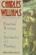 Charles Williams: Essential Writings in Spirituality and Theology - Williams, Charles