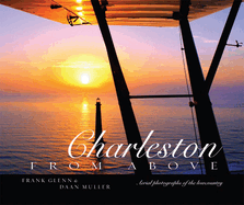 Charleston from Above: Aerial Photographs of the Lowcountry