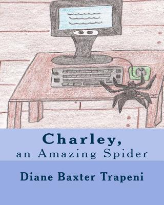 Charley, an Amazing Spider - Stone, Kenneth, Sr., and Trapeni, Diane Baxter