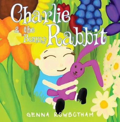 Charlie and the Bunny Rabbit - Rowbotham, Genna