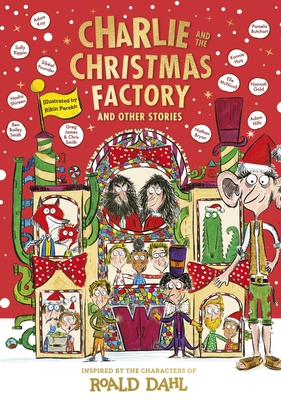 Charlie and the Christmas Factory - Dahl, Roald