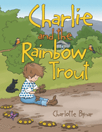 Charlie and the Rainbow Trout