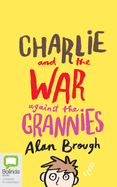 Charlie and the War Against the Grannies