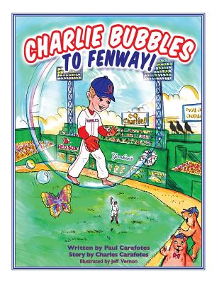 Charlie Bubbles To Fenway! - Carafotes, Paul
